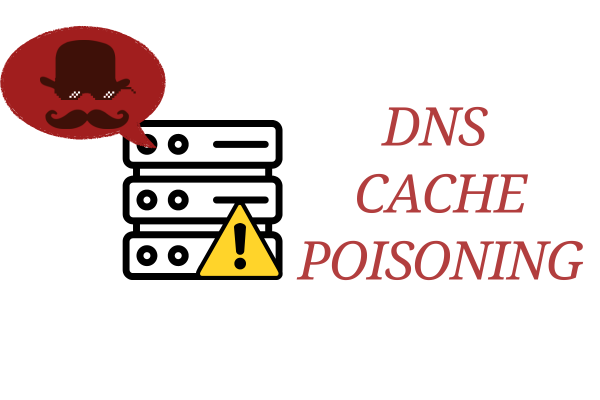 DNS Cache Poisoning